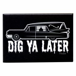 Flash Sale ???? SOURPUSS DIG YA LATER HEARSE MAGNET ????